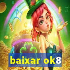 baixar ok8